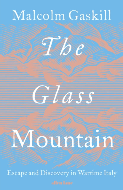 The Glass Mountain : Escape and Discovery in Wartime Italy - Book from The Bookhouse Broughty Ferry- Just £25! Shop now