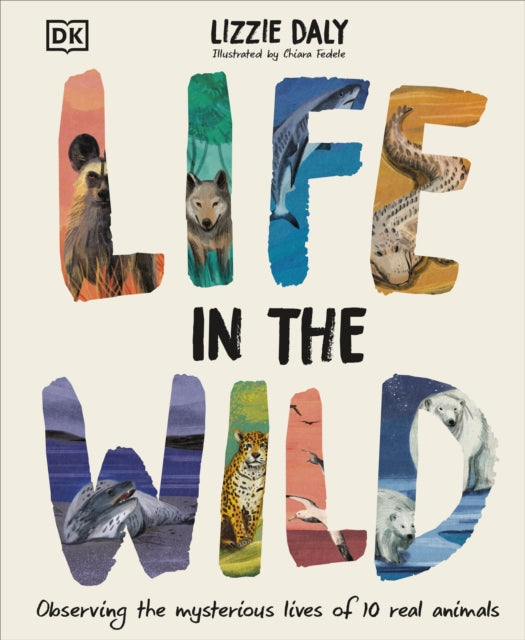 Life in the Wild - Book from The Bookhouse Broughty Ferry- Just £14.99! Shop now