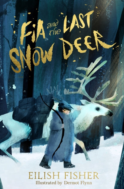 Fia and the Last Snow Deer - Book from The Bookhouse Broughty Ferry- Just £14.99! Shop now