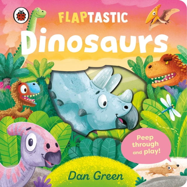 Flaptastic Dinosaurs : Peep through and play!-9780241699355