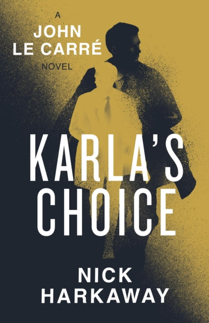 Karla's Choice : A  John le Carre Novel - Book from The Bookhouse Broughty Ferry- Just £22! Shop now