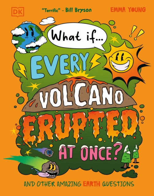 What If... Every Volcano Erupted at Once? : And Other Amazing Earth Questions - Book from The Bookhouse Broughty Ferry- Just £9.99! Shop now