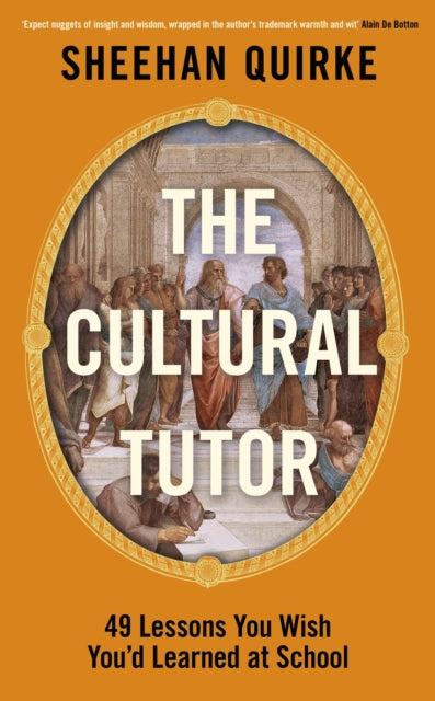 The Cultural Tutor : Forty-Nine Lessons You Wish You’d Learned at School - Book from The Bookhouse Broughty Ferry- Just £18.99! Shop now