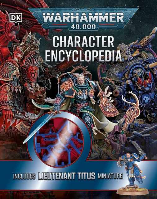 Warhammer 40,000 Character Encyclopedia : Includes Lieutenant Titus Miniature - Book from The Bookhouse Broughty Ferry- Just £25! Shop now