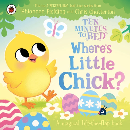 Ten Minutes to Bed: Where's Little Chick? : A magical lift-the-flap book - Book from The Bookhouse Broughty Ferry- Just £7.99! Shop now