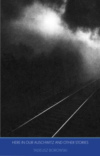 Here in Our Auschwitz and Other Stories - Book from The Bookhouse Broughty Ferry- Just £22! Shop now