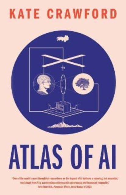 Atlas of AI : Power, Politics, and the Planetary Costs of Artificial Intelligence - Book from The Bookhouse Broughty Ferry- Just £12.99! Shop now