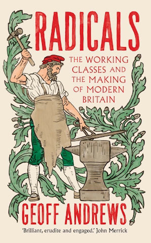 Radicals : The Working Classes and the Making of Modern Britain - Book from The Bookhouse Broughty Ferry- Just £25! Shop now