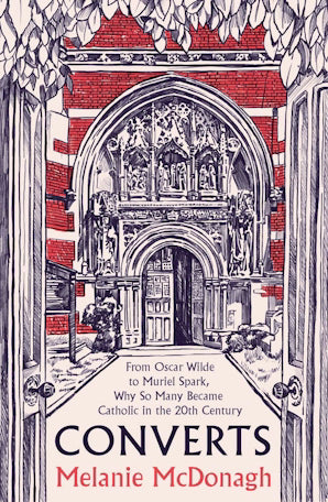 Converts : From Oscar Wilde to Muriel Spark, Why So Many Became Catholic in the 20th Century - Book from The Bookhouse Broughty Ferry- Just £25! Shop now