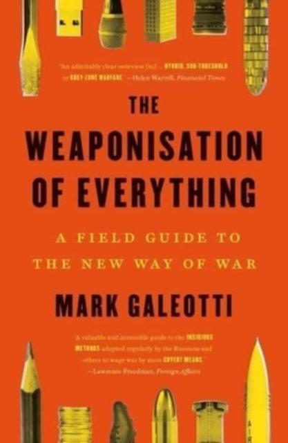 The Weaponisation of Everything : A Field Guide to the New Way of War - Book from The Bookhouse Broughty Ferry- Just £10.99! Shop now