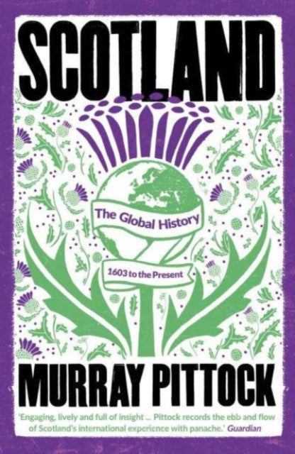 Scotland : The Global History: 1603 to the Present - Book from The Bookhouse Broughty Ferry- Just £12.99! Shop now