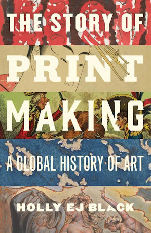 The Story of Printmaking : A Global History of Art - Book from The Bookhouse Broughty Ferry- Just £25! Shop now