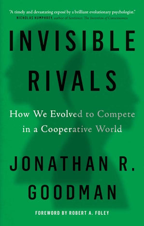 Invisible Rivals : How We Evolved to Compete in a Cooperative World - Book from The Bookhouse Broughty Ferry- Just £25! Shop now