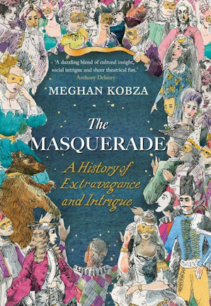 The Masquerade : A History of Extravagance and Intrigue - Book from The Bookhouse Broughty Ferry- Just £25! Shop now