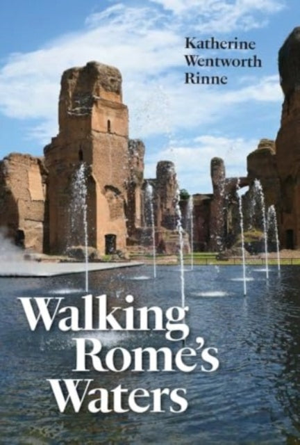 Walking Rome's Waters - Book from The Bookhouse Broughty Ferry- Just £25! Shop now