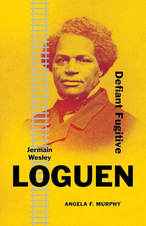 Jermain Wesley Loguen : Defiant Fugitive - Book from The Bookhouse Broughty Ferry- Just £18.99! Shop now
