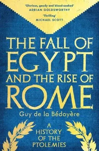 The Fall of Egypt and the Rise of Rome : A History of the Ptolemies - Book from The Bookhouse Broughty Ferry- Just £11.99! Shop now