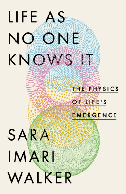 Life As No One Knows It : The Physics of Life's Emergence - Book from The Bookhouse Broughty Ferry- Just £25! Shop now