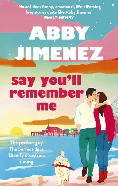 Say You'll Remember Me : An irresistibly hilarious and heartbreaking love story from the bestselling author of JUST FOR THE SUMMER - Book from The Bookhouse Broughty Ferry- Just £9.99! Shop now