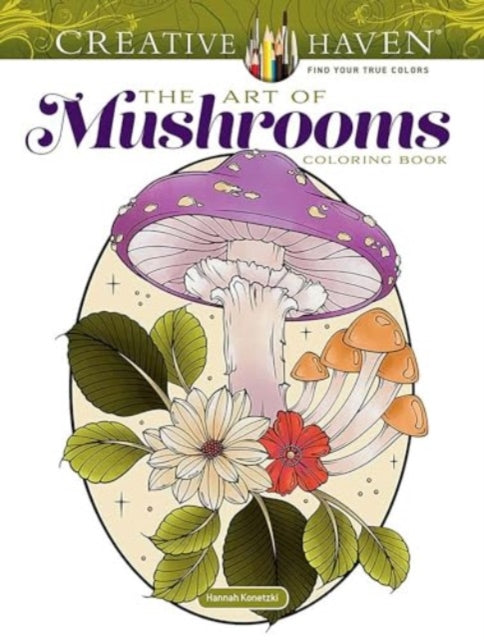 Creative Haven the Art of Mushrooms - Book from The Bookhouse Broughty Ferry- Just £6.49! Shop now