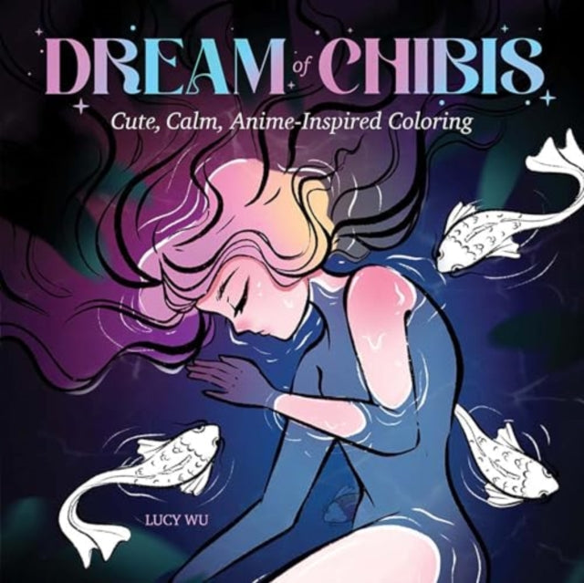 Dream of Chibis: Cute, Calm, Anime-Inspired Coloring - Book from The Bookhouse Broughty Ferry- Just £13.49! Shop now