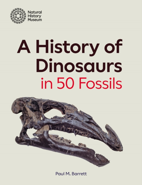 A History of Dinosaurs in 50 Fossils - Book from The Bookhouse Broughty Ferry- Just £17.99! Shop now