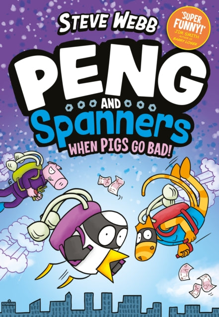 Peng and Spanners: When Pigs Go Bad! : For fans of Bunny vs Monkey and Dogman - Book from The Bookhouse Broughty Ferry- Just £9.99! Shop now