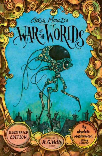 Chris Mould's War of the Worlds : Illustrated Edition - Book from The Bookhouse Broughty Ferry- Just £12.99! Shop now