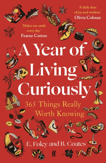 A Year of Living Curiously : 365 Things Really Worth Knowing – 'A daily dose of joy and wisdom.' Olivia Colman - Book from The Bookhouse Broughty Ferry- Just £10.99! Shop now