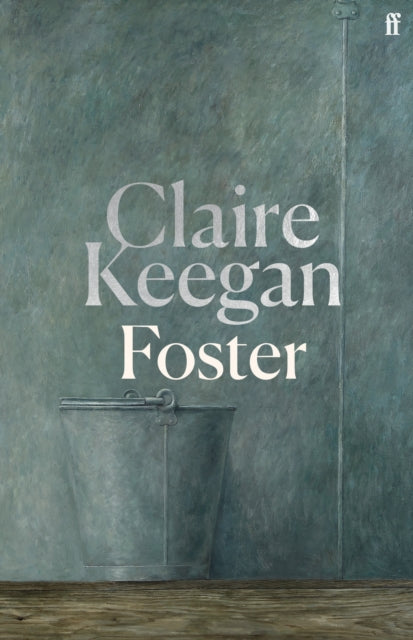 Foster : by the Booker-shortlisted author of Small Things Like These - Book from The Bookhouse Broughty Ferry- Just £12.99! Shop now