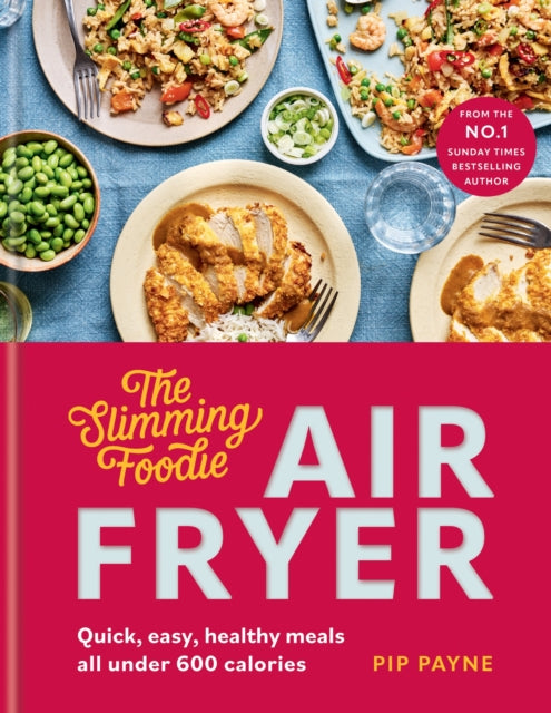 The Slimming Foodie Air Fryer : BRAND NEW Quick, easy, healthy meals all under 600 calories - Book from The Bookhouse Broughty Ferry- Just £20! Shop now