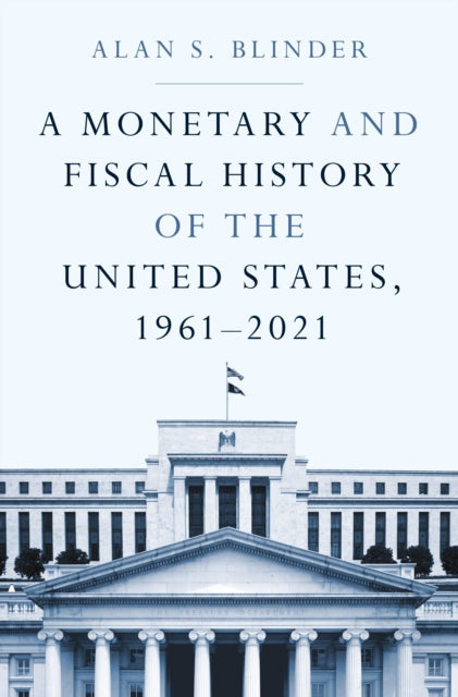 A Monetary and Fiscal History of the United States, 1961–2021 - Book from The Bookhouse Broughty Ferry- Just £20! Shop now