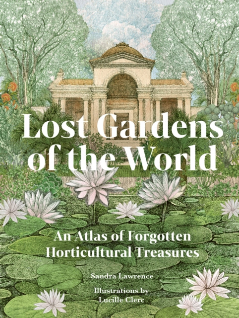 Lost Gardens of the World - Book from The Bookhouse Broughty Ferry- Just £19.99! Shop now