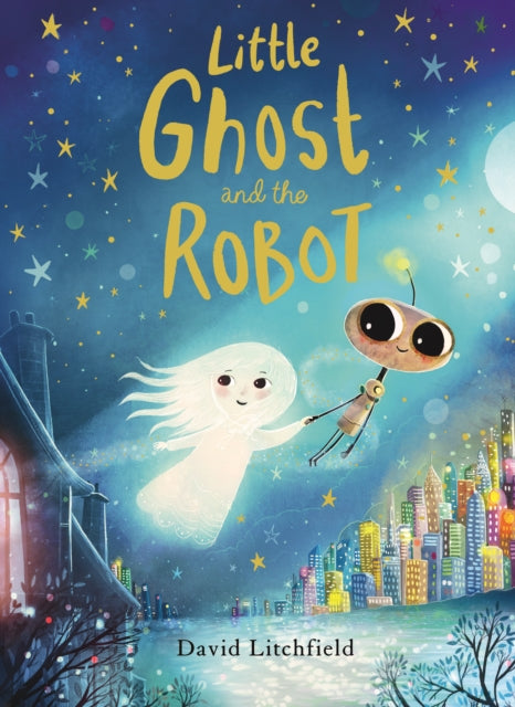 Little Ghost and the Robot - Book from The Bookhouse Broughty Ferry- Just £12.99! Shop now