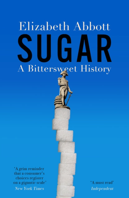 Sugar : A Bittersweet History - Book from The Bookhouse Broughty Ferry- Just £12.99! Shop now