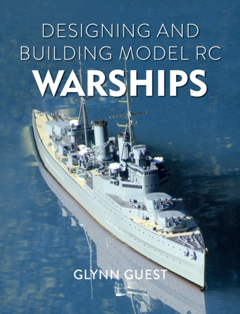 Designing and Building Model RC Warships - Book from The Bookhouse Broughty Ferry- Just £20! Shop now