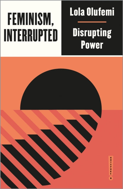 Feminism, Interrupted : Disrupting Power - Book from The Bookhouse Broughty Ferry- Just £12.99! Shop now