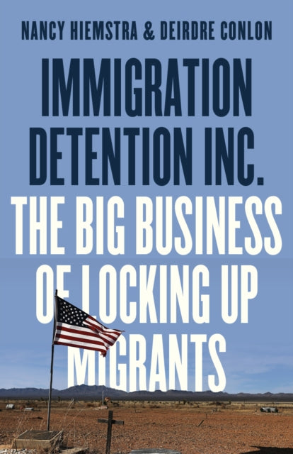Immigration Detention Inc. - Book from The Bookhouse Broughty Ferry- Just £16.99! Shop now