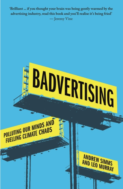 Badvertising : Polluting Our Minds and Fuelling Climate Chaos - Book from The Bookhouse Broughty Ferry- Just £12.99! Shop now