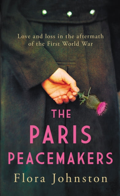 The Paris Peacemakers : The powerful tale of love and loss in the aftermath of World War One - Book from The Bookhouse Broughty Ferry- Just £16.99! Shop now