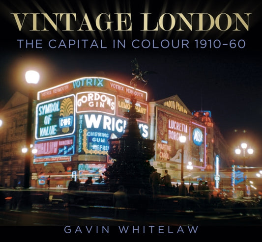 Vintage London : The Capital in Colour 1910-60 - Book from The Bookhouse Broughty Ferry- Just £20! Shop now