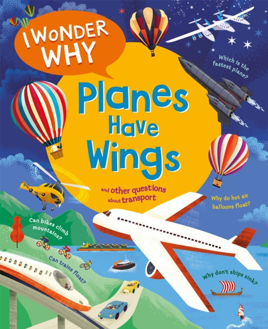 I Wonder Why Planes Have Wings : And other questions about transport - Book from The Bookhouse Broughty Ferry- Just £7.99! Shop now