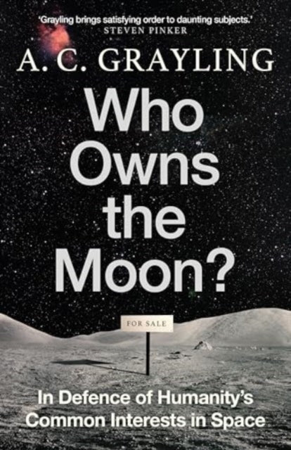 Who Owns the Moon? : In Defence of Humanity’s Common Interests in Space - Book from The Bookhouse Broughty Ferry- Just £10.99! Shop now