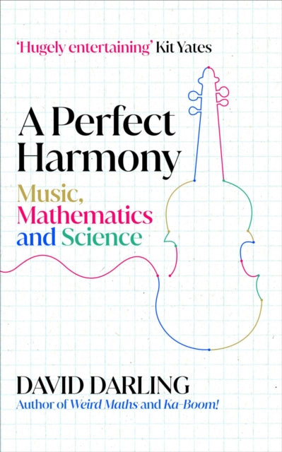 A Perfect Harmony : Music, Mathematics and Science - Book from The Bookhouse Broughty Ferry- Just £10.99! Shop now