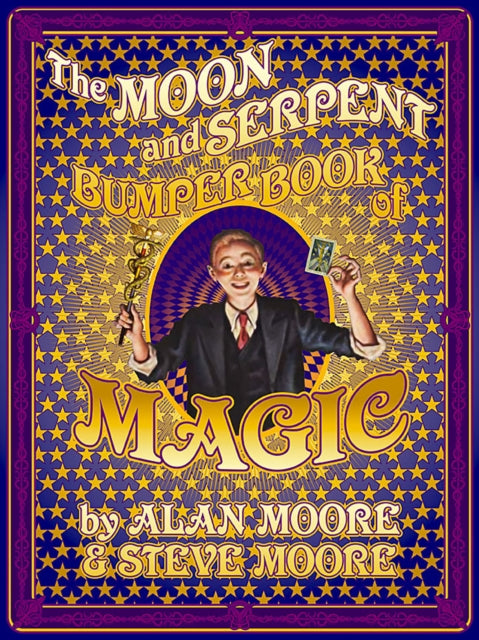 The Moon and Serpent Bumper Book of Magic - Book from The Bookhouse Broughty Ferry- Just £39.99! Shop now