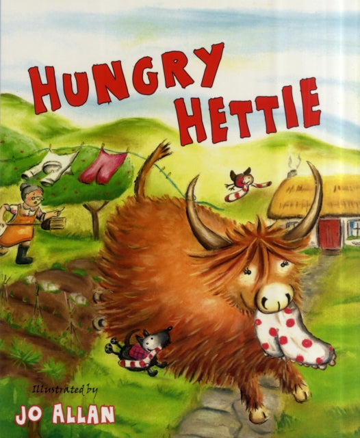 Hungry Hettie : The Highland Cow Who Won't Stop Eating! - Book from The Bookhouse Broughty Ferry- Just £6.99! Shop now