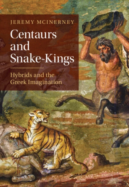 Centaurs and Snake-Kings - Book from The Bookhouse Broughty Ferry- Just £30! Shop now