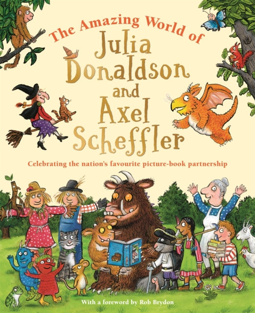 The Amazing World of Julia Donaldson and Axel Scheffler : Discover the wonderful worlds behind the nation's favourite picture-book partnership - Book from The Bookhouse Broughty Ferry- Just £25! Shop now