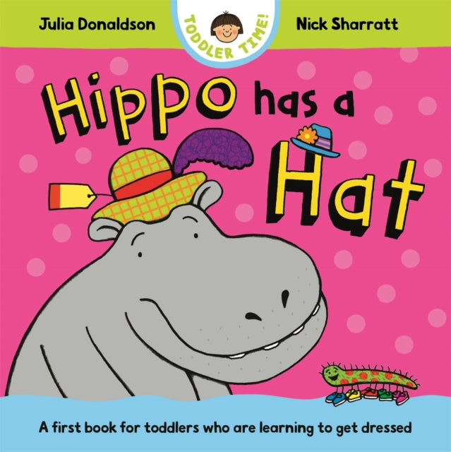 Hippo Has a Hat : A first book for toddlers who are learning to get dressed - Book from The Bookhouse Broughty Ferry- Just £7.99! Shop now
