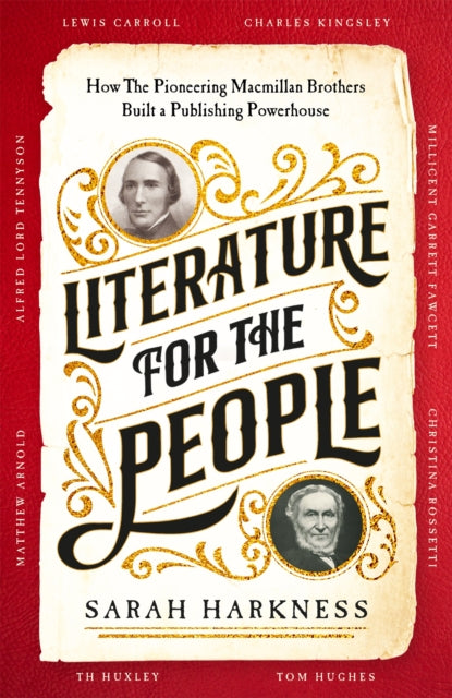 Literature for the People : How The Pioneering Macmillan Brothers Built a Publishing Powerhouse - Book from The Bookhouse Broughty Ferry- Just £25! Shop now